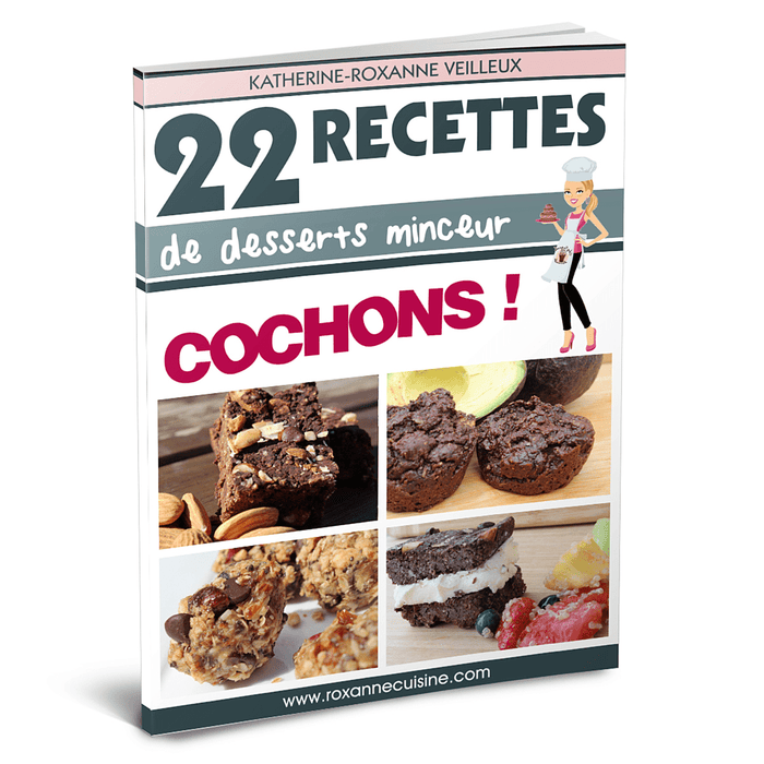 22 recettes de desserts minceur cochons! - Ebook Numérique PDF - Roxanne Cuisine