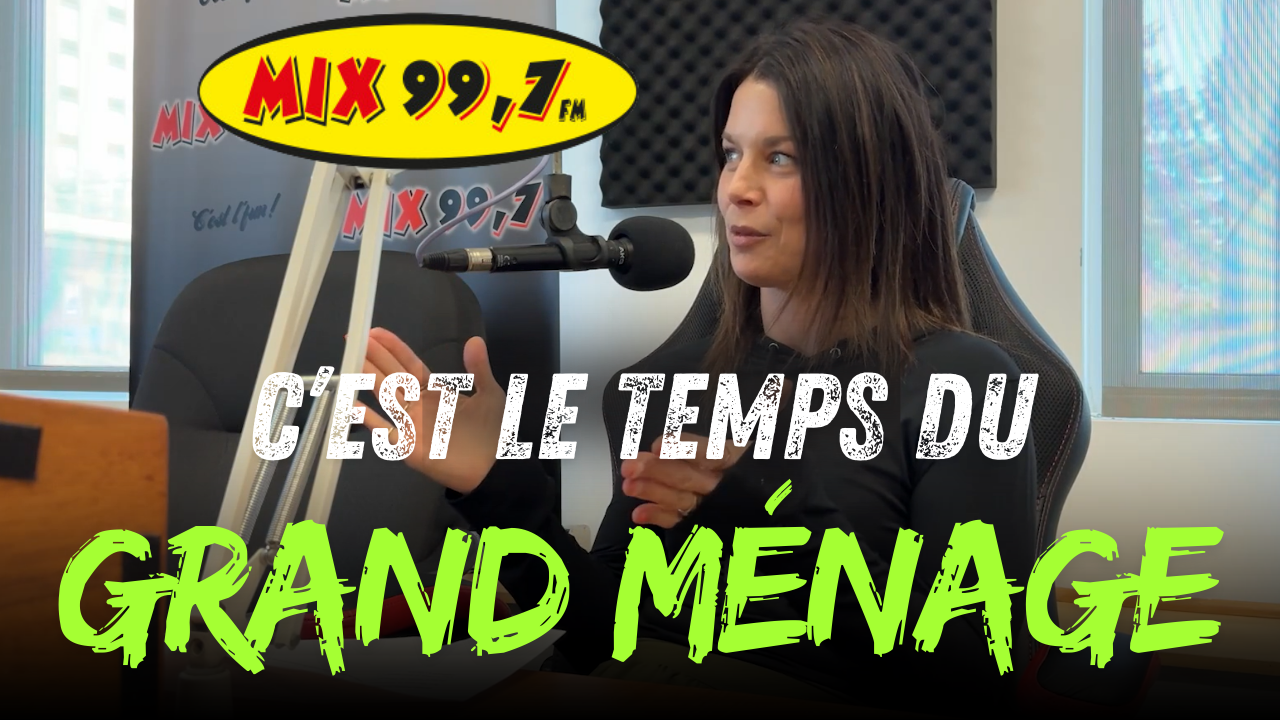 « Un grand ménage du printemps payant » Entrevue à MIX 99.7 FM