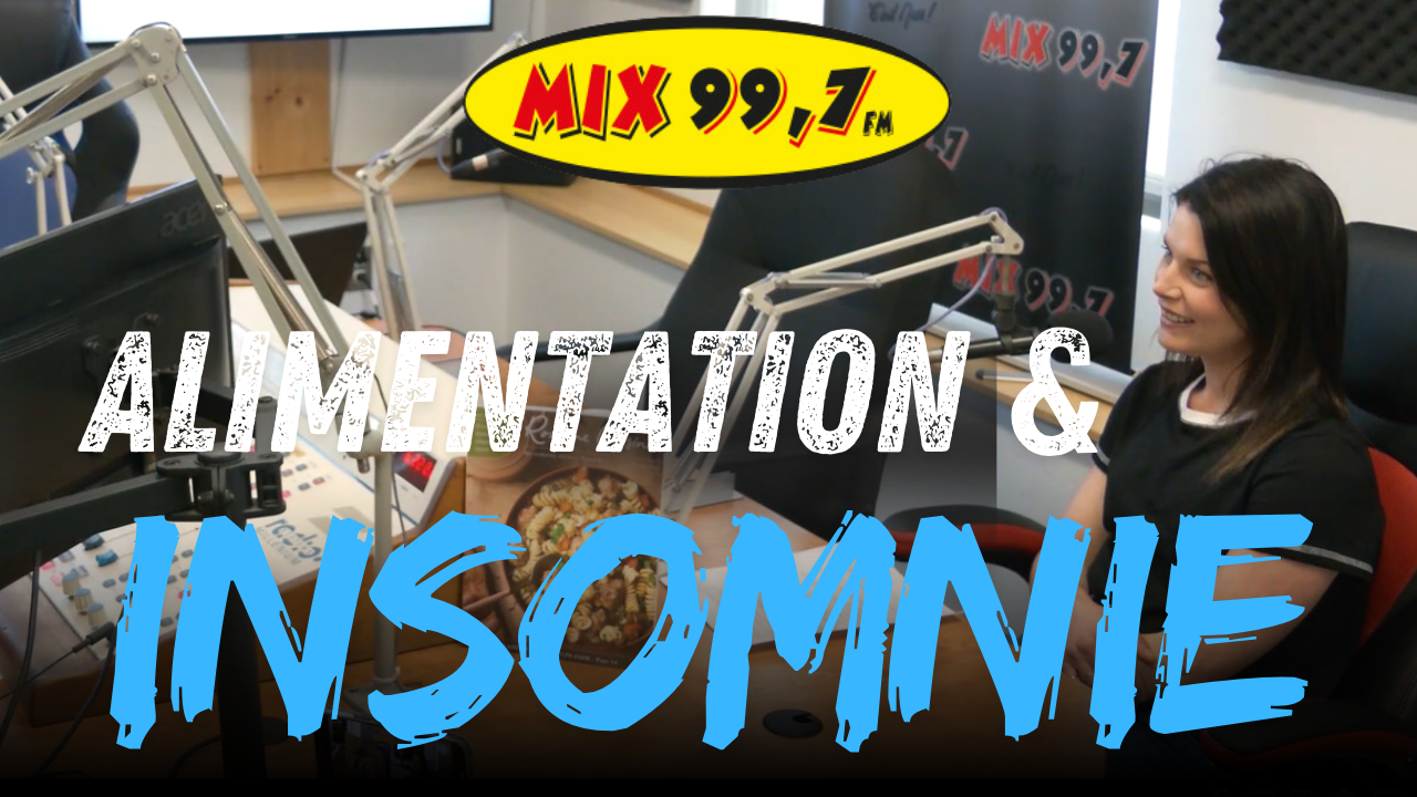 « Le lien entre l'alimentation et l'insomnie » Entrevue à MIX 99.7 FM