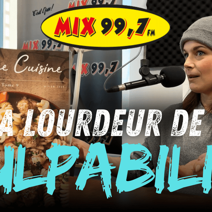 « La lourdeur de la culpabilité » Entrevue à MIX 99.7 FM - Roxanne Cuisine