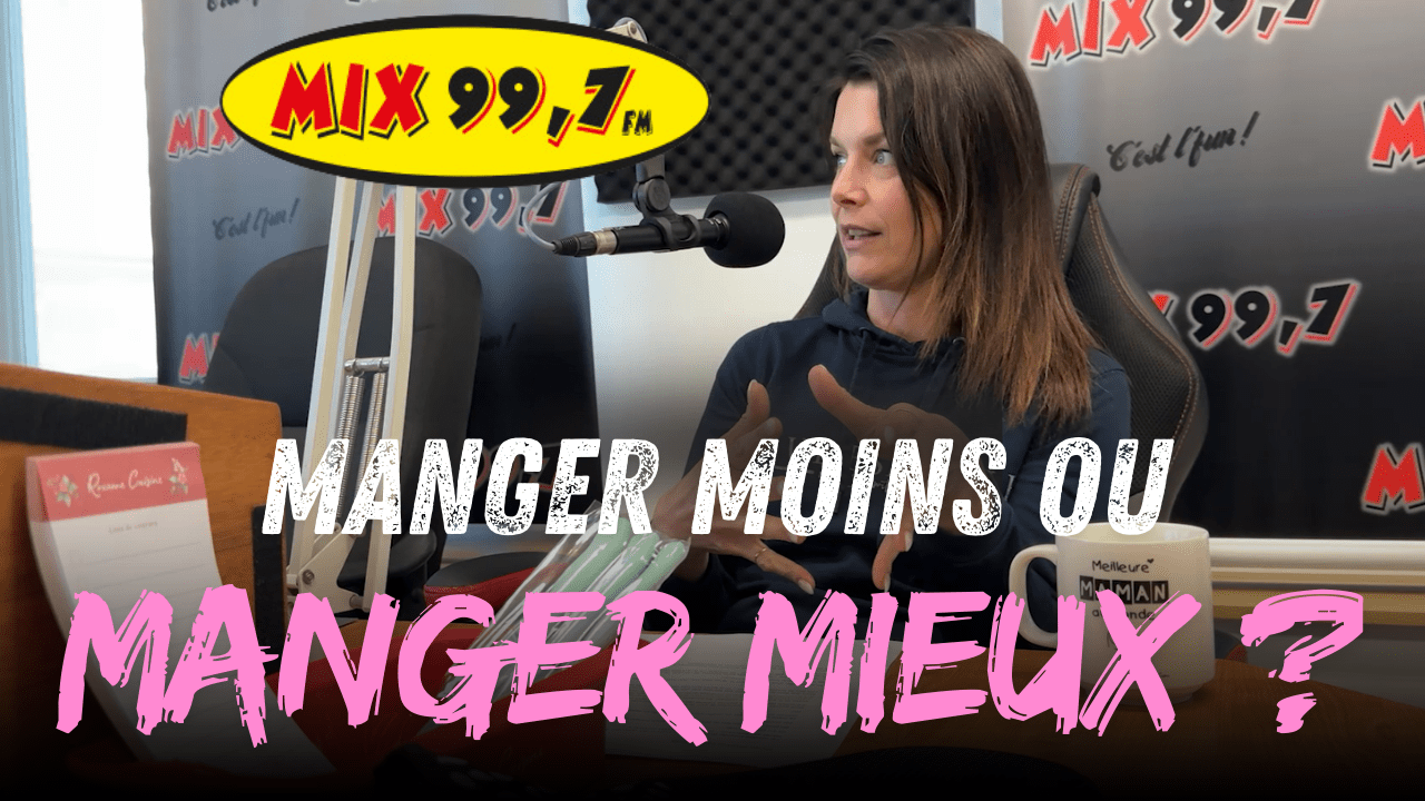« Manger moins ou manger mieux ? » Entrevue à MIX 99.7 FM - Roxanne Cuisine