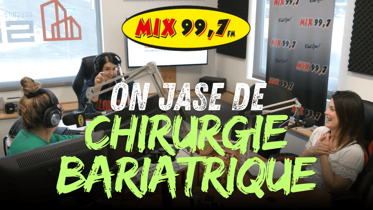 « On jase de la chirurgie bariatrique » Entrevue à MIX 99.7 FM - Roxanne Cuisine