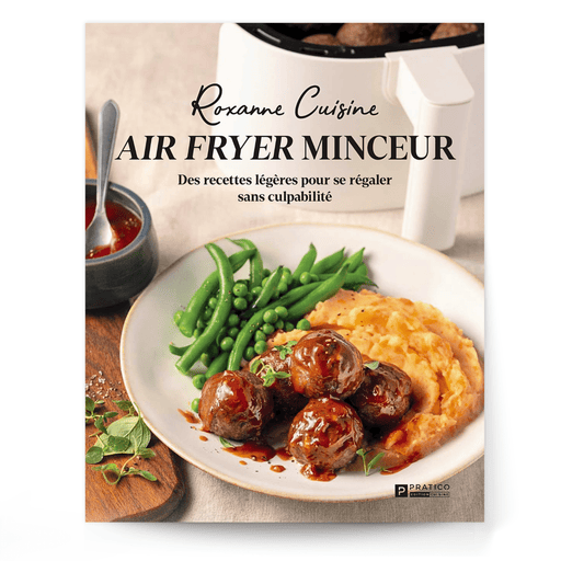 Air Fryer minceur : des recettes légères pour se régaler sans culpabilité - Livre PAPIER - Roxanne Cuisine