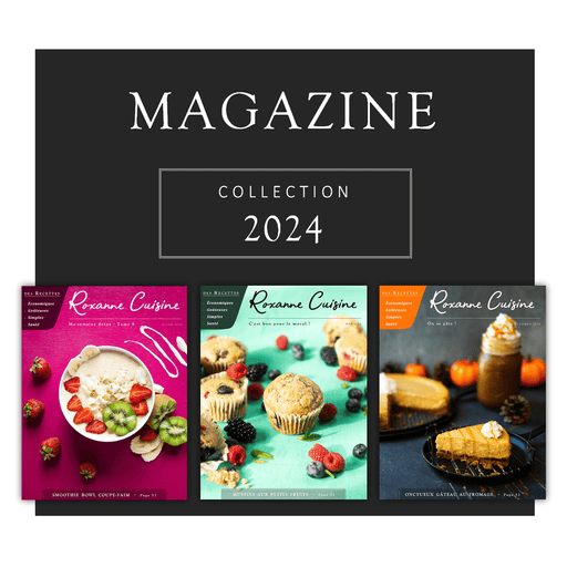 Collection 2024 des 3 numéros du Magazine - PAPIER - Roxanne Cuisine