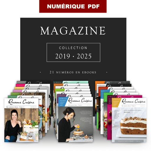 Collection complète de tous nos magazines de 2019 à 2025 - Ebooks Numérique PDF - Roxanne Cuisine