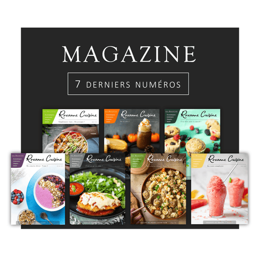 Collection complète de tous nos numéros du Magazine - PAPIER - Roxanne Cuisine