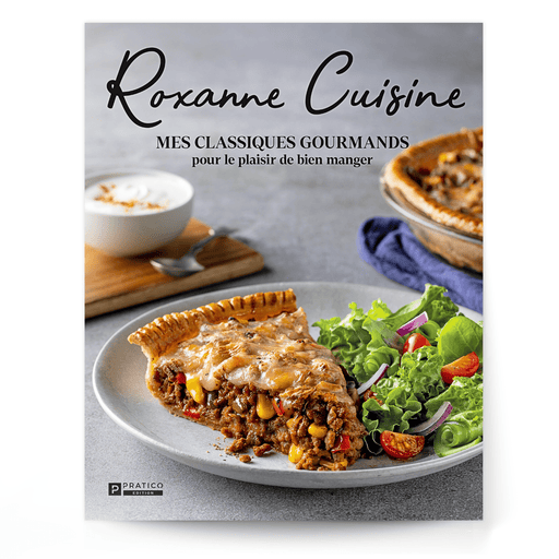 Mes classiques gourmands pour le plaisir de bien manger - Livre PAPIER - Roxanne Cuisine