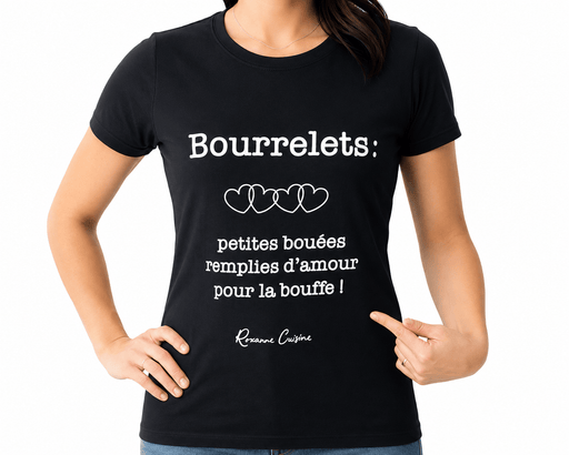T-Shirt « Bourrelets : petites bouées remplies d'amour pour la bouffe ! » - Roxanne Cuisine