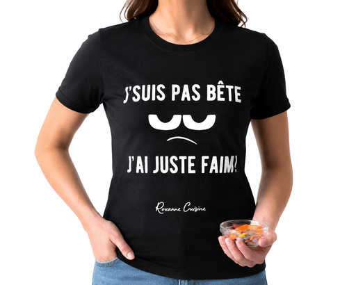 T-Shirt « J'suis pas bête j'ai juste faim ! » - Roxanne Cuisine