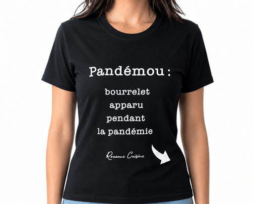 T-Shirt « Pandémou : bourrelet apparu pendant la pandémie » - Roxanne Cuisine