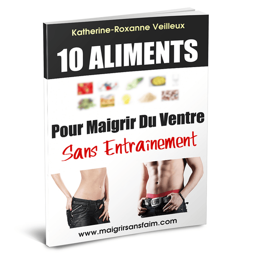 10 aliments pour maigrir du ventre sans entraînement - Ebook Numérique PDF - Roxanne Cuisine