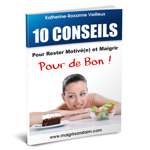 10 conseils pour rester motivé(e) et maigrir pour de bon - Ebook Numérique PDF - Roxanne Cuisine