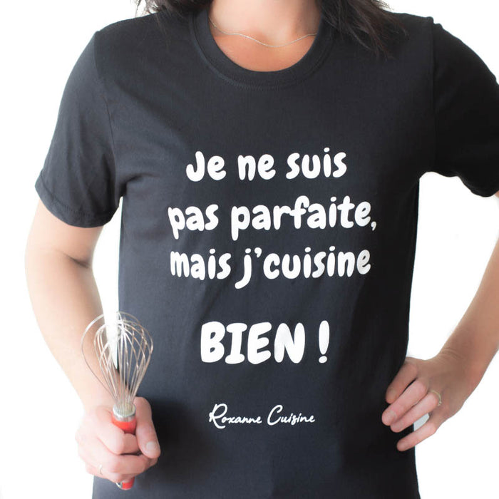 « Je ne suis pas parfaite, mais j'cuisine BIEN ! »