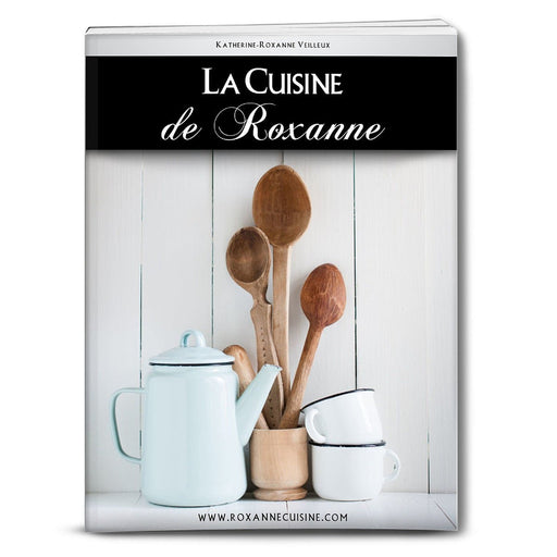 La cuisine de Roxanne · Tome 1 - Ebook Numérique PDF - Roxanne Cuisine