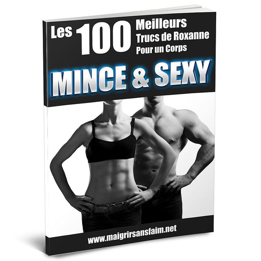 Les 100 meilleurs trucs de Roxanne pour un corps mince & sexy - Ebook Numérique PDF - Roxanne Cuisine