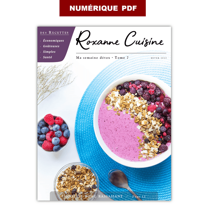 Ma semaine détox · Tome 7 - Hiver 2023 - Magazine NUMÉRIQUE PDF - Roxanne Cuisine